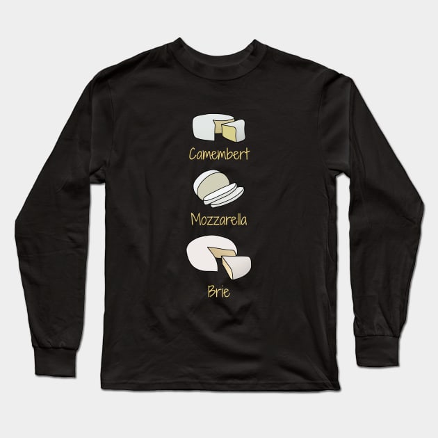 Camembert, Mozzarella, Brie Soft White Cheeses Long Sleeve T-Shirt by Cheesy Pet Designs